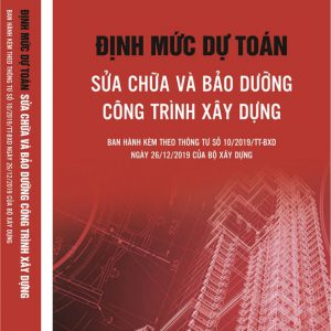 Định mức sửa chữa và bảo dưỡng công trình xây dựng số 10/2019